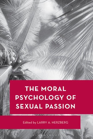 "The Moral Psychology of Sexual Passion" - front cover.